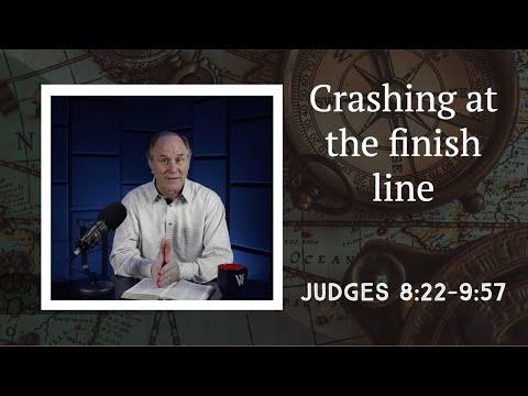 Lesson 102: Failure in the Final Lap (Judges 8:22-9:57)