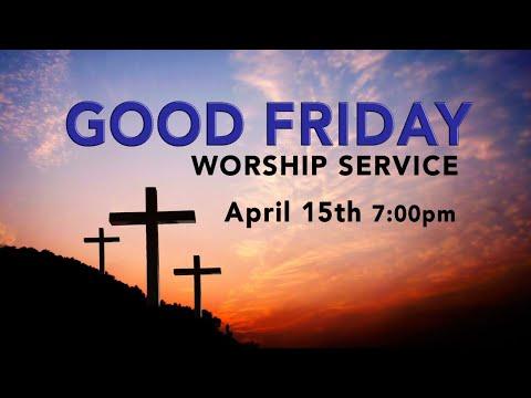 Good Friday - Full Service - Looking Upon Him Whom We Have Pierced - Zechariah 12:10-13:1