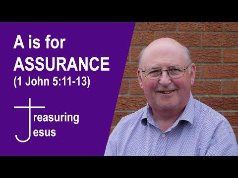 A is for ASSURANCE (1 John 5:11-13)