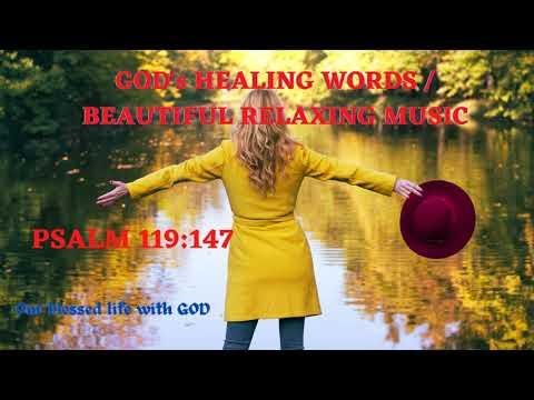 V184 – God’s Healing Words (Psalm 119:147)   / Beautiful Relaxing Music