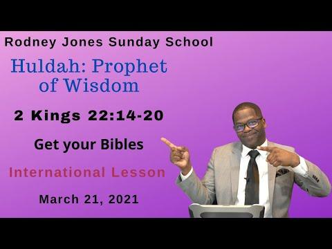 Huldah Prophet of Wisdom, 2 Kings 22:14-10, March 21, 2021, Sunday School lesson