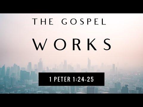 1 Peter 1:22-25  "The Gospel Works" - Part 2 - Pastor Matthew Johnson