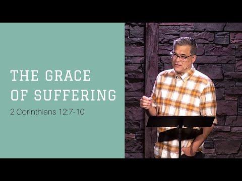 The Grace of Suffering (2 Corinthians 12:7-10) // Lighthouse Community Church // July 10, 2022