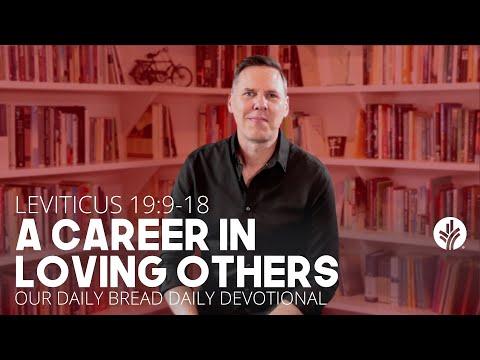A Career in Loving Others | Leviticus 19:9–18 | Our Daily Bread Video Devotional