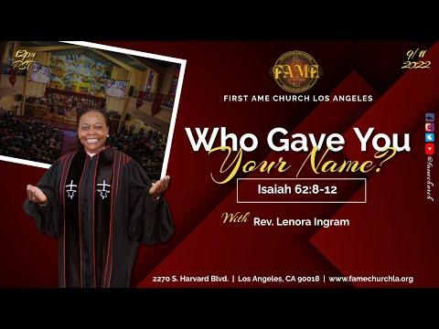 Sunday September 11, 2022, 12:00PM "Who gave you your name? Isaiah 62:8-12 (MSB) Rev. Lenora Ingram