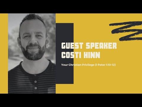 Guest Speaker Costi Hinn on Your Christian Privilege (1 Peter 1:10-12)