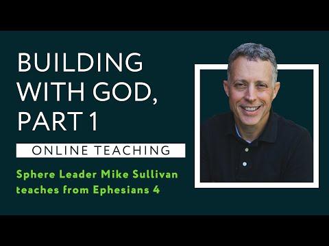Ephesians 4:1-6 - Building with God, Part 1