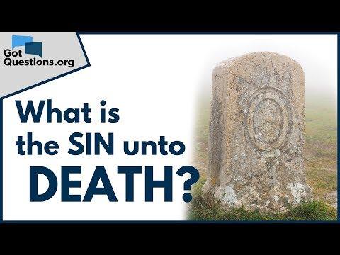 What is the Sin unto Death? | What is the Deadly Sin in 1st John 5:16 | GotQuestions.org