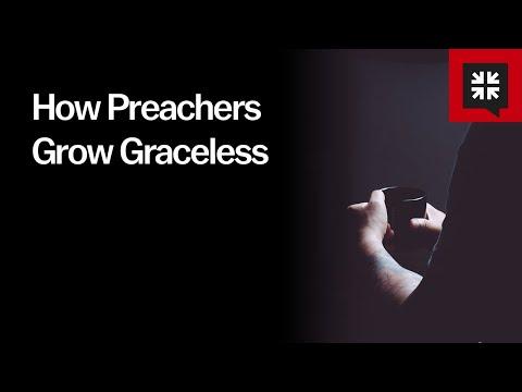 How Preachers Grow Graceless