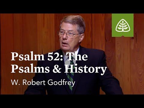 Psalm 52 - The Psalms and History: Learning to Love the Psalms with W. Robert Godfrey