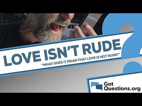 What does it mean that love is not rude (1 Corinthians 13:5)?