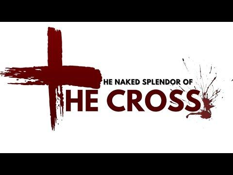 The Naked Splendor of the Cross- Exodus 24:6-8
