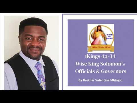 October 13th 1Kings 4:1-34 Wise King Solomon’s Officials & Governors By Brother Valentine Mbinglo