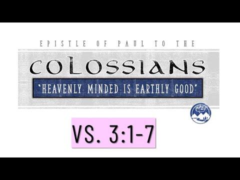 Colossians 3:1-7  "Heavenly Minded Is Earthly Good"  Current Series: Colossians "Preeminence"