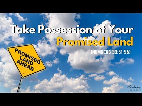 Take Possession of Your Promised Land (Numbers 33:51-56) - July 11, 2021