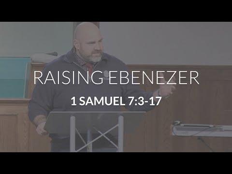 Raising Ebenezer (1 Samuel 7:3-17)