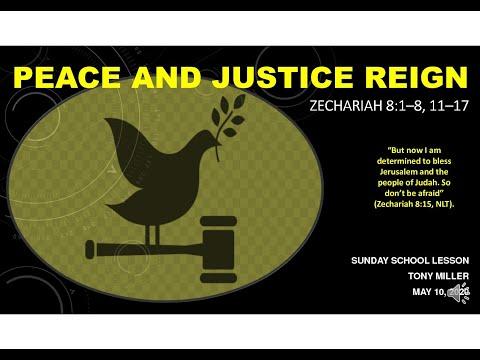 SUNDAY SCHOOL LESSON, MAY 10, 2020, PEACE AND JUSTICE REIGN, ZECHARIAH 8:1–8, 11–17