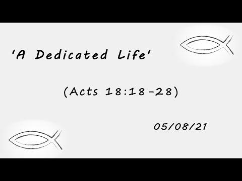 MEC Online Service 15/8/21 - 'A Dedicated Life' (Acts 18:18-28)