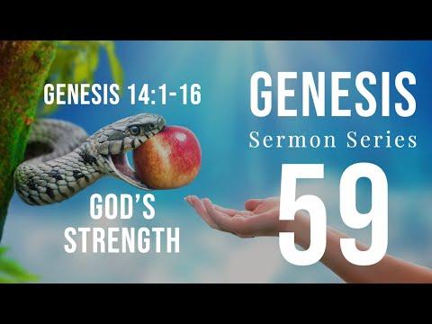 Genesis Sermon Series 59. GOD'S STRENGTH. Genesis 14:1-16. Dr. Andy Woods