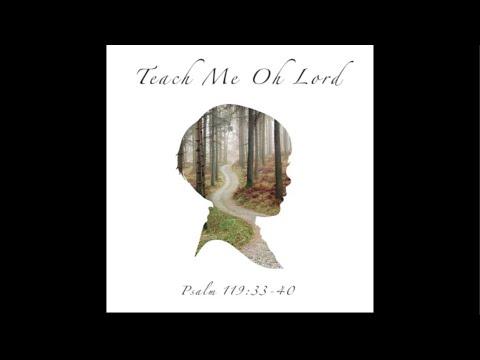 Psalm 119:33-40 l Teach me Lord continually