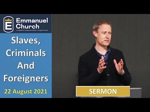 SERMON "Slaves, Criminals and Foreigners" || Exodus 20:22-21:17 || 22 August 2021