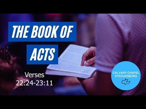 Acts 22:24-23:11 || Calvary Chapel Stroudsburg 11AM