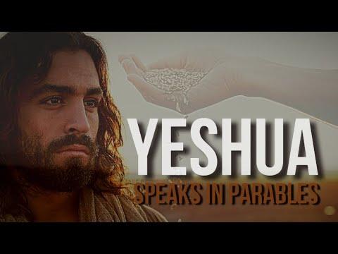 YESHUA SPEAKS IN PARABLES - "The kingdom of heaven is like..."  (Matthew 13:1-58)
