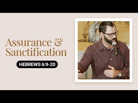 Assurance & Sanctification | Hebrews 6:9-20