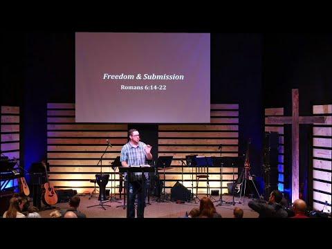Freedom & Submission - Romans 6:14-22 - Pastor Jeremy Pickens