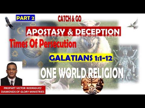 Apostasy And Deception (Part 2) - Galatians 1:1-12 One World Religion