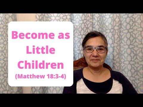 Become as Little Children | Matthew 18:3-4