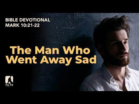 91. The Man Who Went Away Sad - Mark 10:21-22