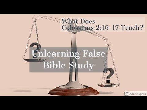 What does Colossians 2:16-17 teach? Unlearning false Bible Study.