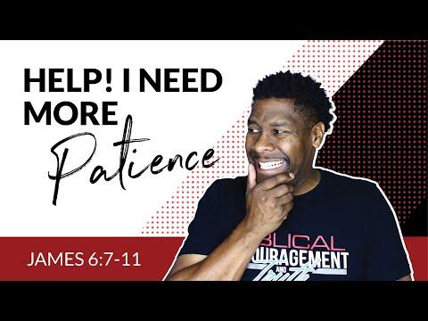 3 Times in Life When You Need MORE Patience! | James 5:7-11