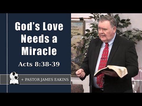God's Love Needs a Miracle - Romans 8:38-39 - Pastor James Eakins