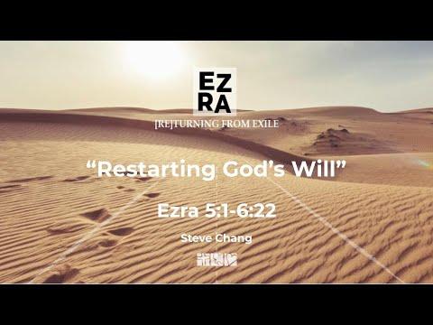 “Restarting God’s Will” I Ezra 5:1-6:22