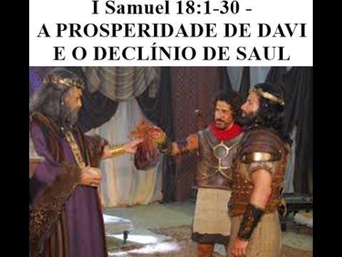 I Samuel 18:1-30 - A PROSPERIDADE DE DAVI E O DECLÍNIO DE SAUL