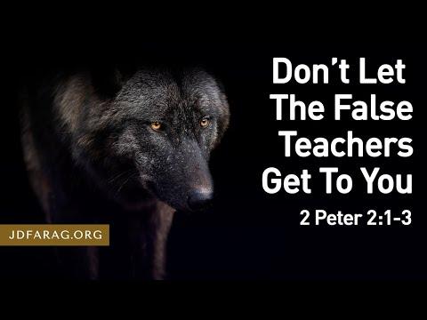 Don’t Let The False Teachers Get To You, 2 Peter 2:1-3 – January 15th, 2023