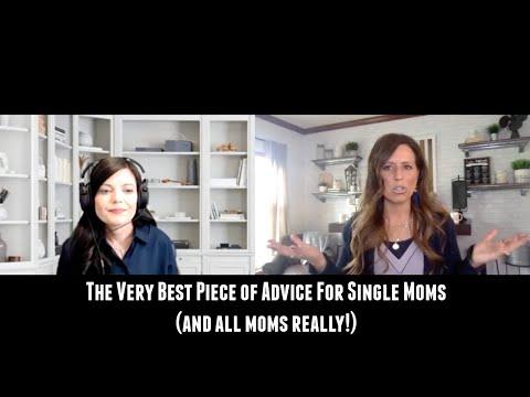The Very Best Piece of Advice For Single Moms (and all moms really!)