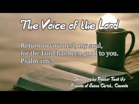 Psalm 116:7 - The Voice of the Lord - December 19, 2020 by Pastor Teck Uy