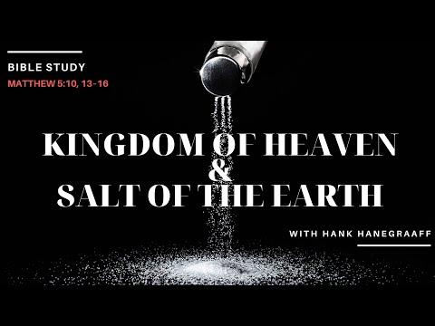 Kingdom of Heaven & Salt of the Earth (Matthew 5:10, 13–16) (Bible Study with Hank Hanegraaff)