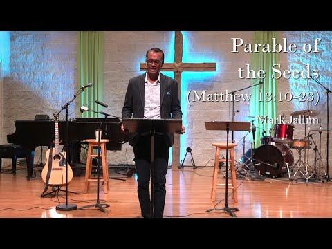 Mark Jallim - "Parables of the Seeds" (Matthew 13:10-23)