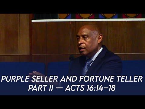 The Purple Seller and the Fortune Teller - Part II (Acts 16:14-18) | Dr. Paul Felix