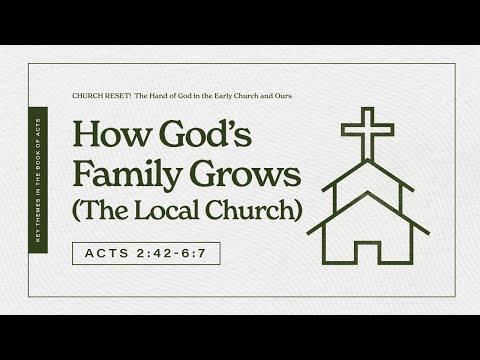 How God's Family Grows (The Local Church) | (Acts 2:42-6:7) | January 24, 2021 | 10 AM
