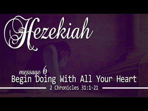 Begin Doing With All Your Heart: 2 Chronicles 31:1-21