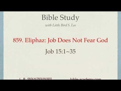 859. Eliphaz: Job Does Not Fear God - Job 15:1~35