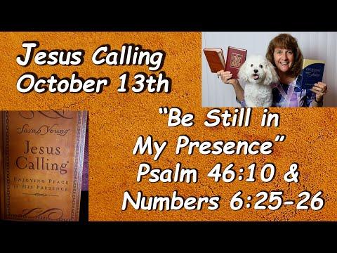 “Jesus Calling” 10/13 “Take Time to be Still in My Presence” Read by Nancy Stallard  Numbers 6:25-26
