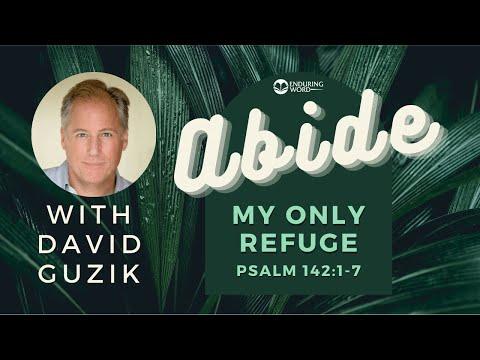 Abide: My Only Refuge - Psalm 142:1-7