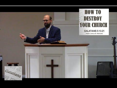 Galatians 5:13-21 || How To Destroy Your Church by Pastor Joshua Wallnofer