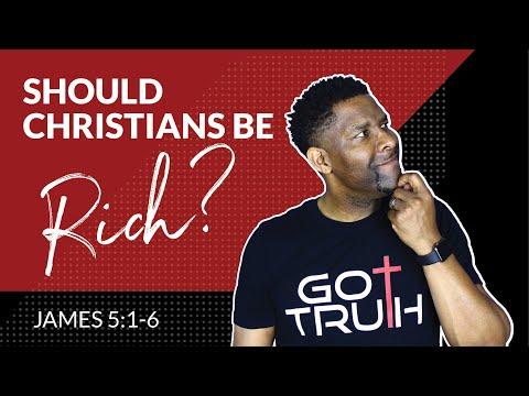 Should Christians be Rich? | James 5:1-6
